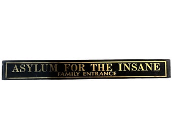 Asylum for the Insane Family Entrance Black Jealousy Glass