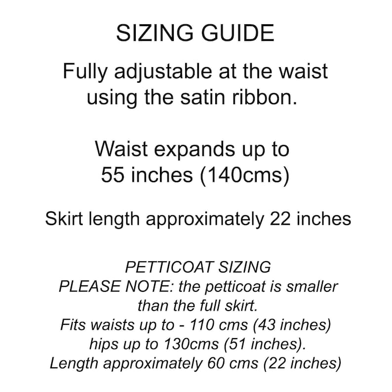 May include: A sizing guide for a skirt and petticoat. The skirt features a waist adjustable by satin ribbon, expanding to 55 inches, with a 22-inch length. The petticoat fits waists up to 43 inches, hips up to 51 inches, and is 22 inches long.