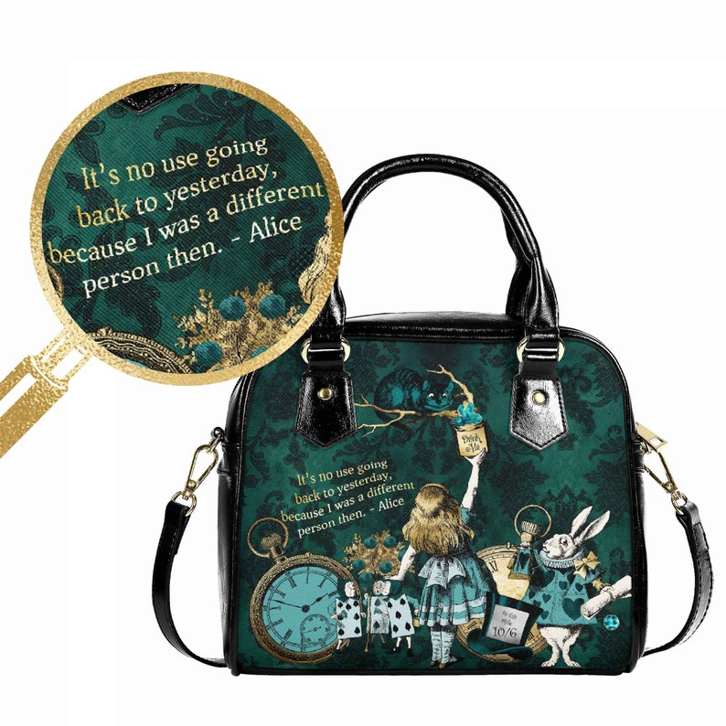 May include: A green and black handbag with a quote from Alice in Wonderland: "It's no use going back to yesterday, because I was a different person then. - Alice". The bag features a print of Alice, the White Rabbit, the Cheshire Cat, and a pocket watch.