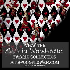 May include: Fabric featuring an Alice in Wonderland pattern with red hearts on a black and white diamond background, including characters like the Queen of Hearts and the Mad Hatter. Text reads: VIEW THE Alice in Wonderland FABRIC COLLECTION AT SPOONFLOWER.COM