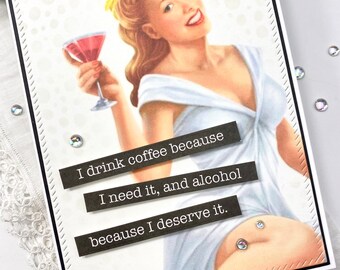 Snarky Card, Sassy, Hand Made, Coffee, Alcohol, Card for Friend, Funny, Hilarious, Card for Her, Inappropriate, Funny Coffee Card, Greeting