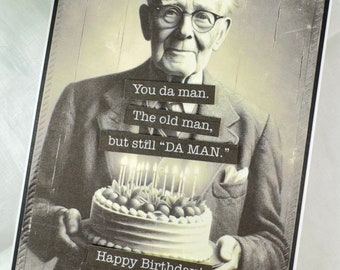 Snarky Card, Sassy, Birthday for Him, Hand Made, Funny, Hilarious, Happy Birthday, Card for Him, Birthday Greeting Card, Sarcastic, Old Man