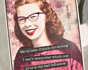 Funny Friendship Card: Sarcastic Bad Influence Handmade Card