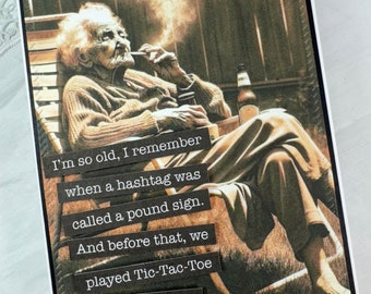 Snarky Friend Card, Old Hashtag Memory, Sarcastic Handmade Card