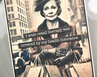 Snarky Old Lady Card: Retail Therapy Humor, Sarcastic Handmade Card
