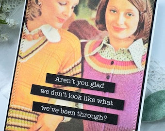 Funny Friendship Card: Sarcastic Bestie Humor, Vintage Photo Sassy Retro Handmade Snarky