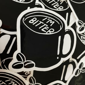 I&#39;M BITTER Vinyl Black Coffee Sticker