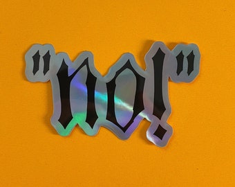 NO! Blackletter Holographic Sticker