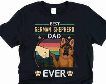 Best german shepherd dad ever, german shepherd gift, german shepherd shirt, german sheperd, german sheppard, german shepard gifts