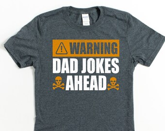 Warning dad jokes ahead shirt, dad jokes shirt, cringe tee shirt, fathers day gift for husband from wife, funny shirt, distressed shirt