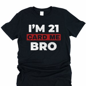 Camisa de aniversário de 21 anos, presente de aniversário de 21 anos para ele, presentes de aniversário de 21 anos para ele, tenho 21 anos, cartão, mano, camisa com idade legal para beber