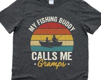 My fishing buddy calls me gramps, fishing grandpa shirt