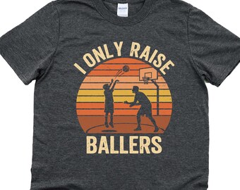 I onlu rase ballers, basketball dad shirt