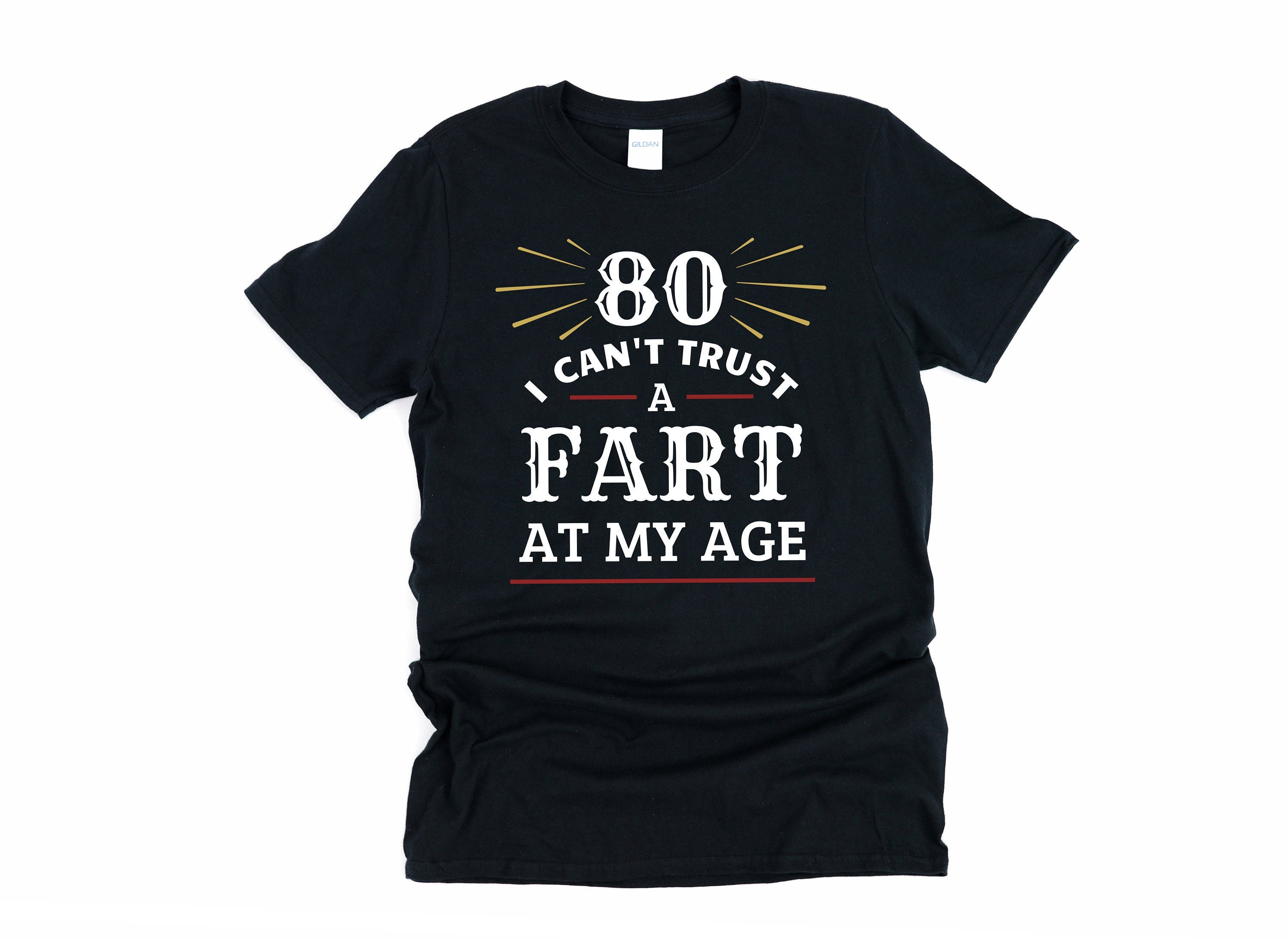 Funny 80th Birthday Gift for Men, Sarcastic 80th Birthday Shirt, 80