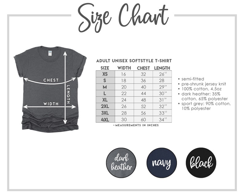 May include: Size chart for a unisex softstyle t-shirt. The chart shows the size, width, chest, and length in inches. The t-shirt is available in dark heather, navy, and black.