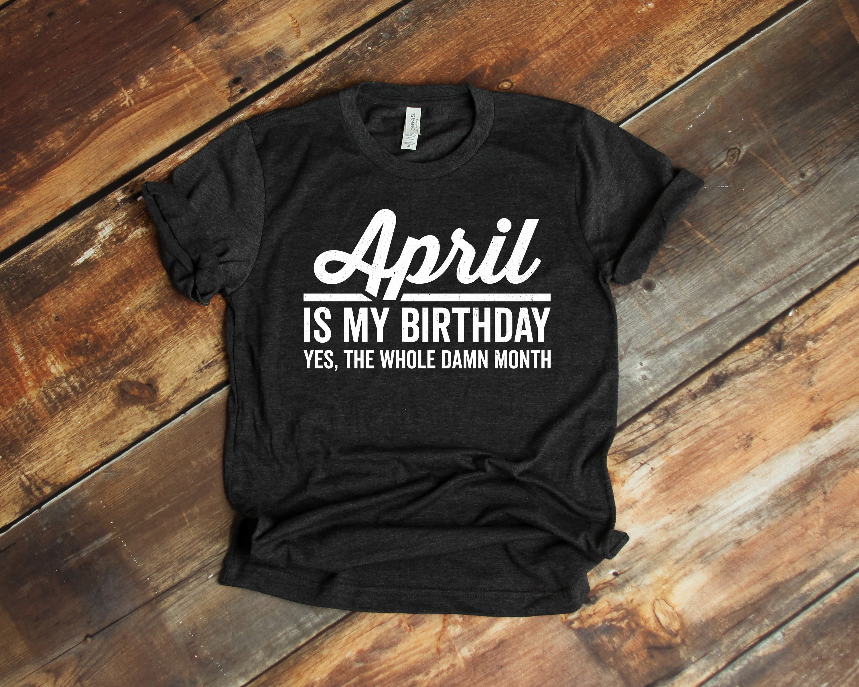 Discover Funny april birthday shirt, birth month shirt, sarcastic birthday month T-Shirt