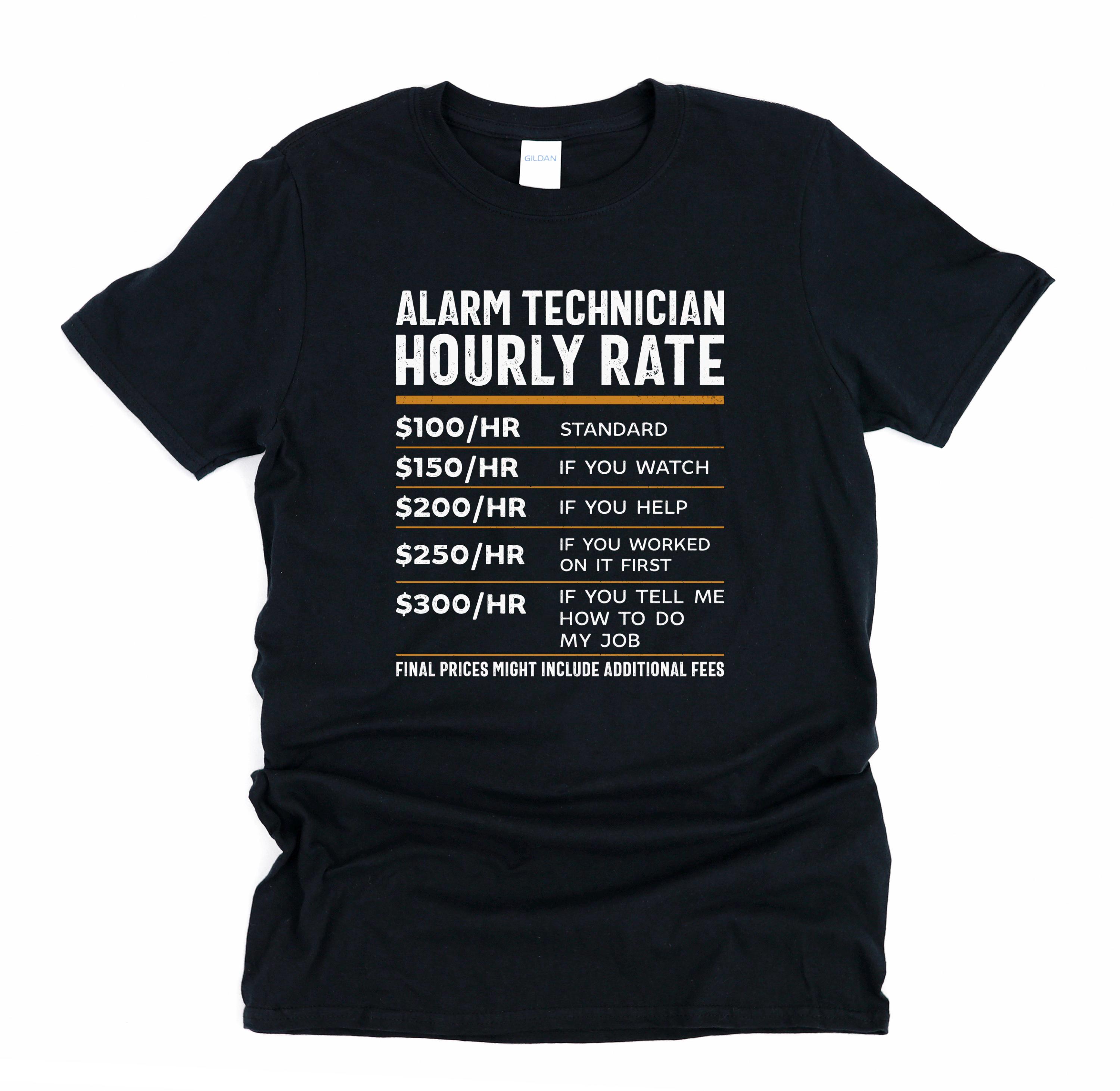 Alarm Technician Hourly Rate T Shirt, Sweatshirt