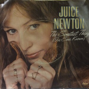 Juice Newton – The Sweetest Thing (I&#39;ve Ever Known) / Ride &#39;Em Cowboy