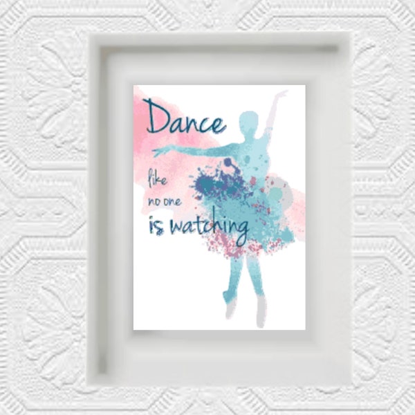 Dance Like No One Is Watching Cross Stitch Pattern, PDF Instant Download, Ballerina Cross Stitch, Modern, Dancer, Inspirational Quote, Words