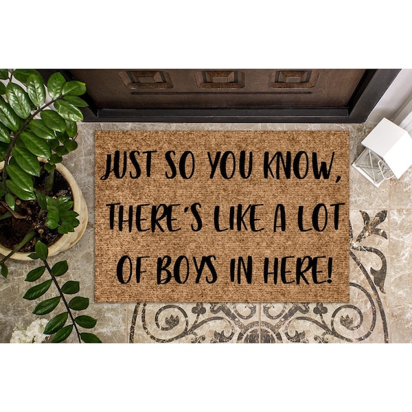 Doormat Just so you know there's like a lot of boys in here! Funny Gift Welcome Mat Funny Doormat Boy Mom New Home Gift Housewarming 1064**