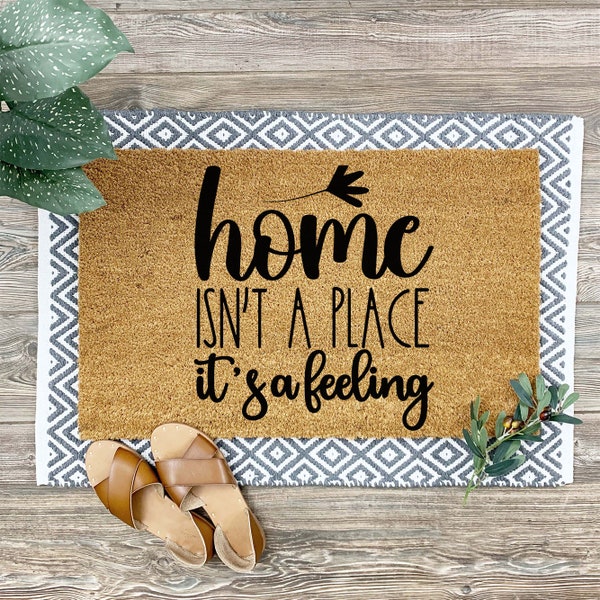 Doormat Home Isn't A Place It's A Feeling Doormat | Best Gift For New Home Gift Doormat Outdoor Front Door House Warming Gift 3174**