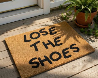 Funny Doormat, Lose The Shoes Welcome Mat, Housewarming Gift, New Home Gift, Front Door Mat, Funny Welcome Closing, Doormats