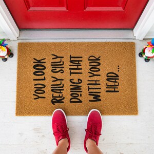 You Look Really Silly Doing That Without Your Head Doormat 1433