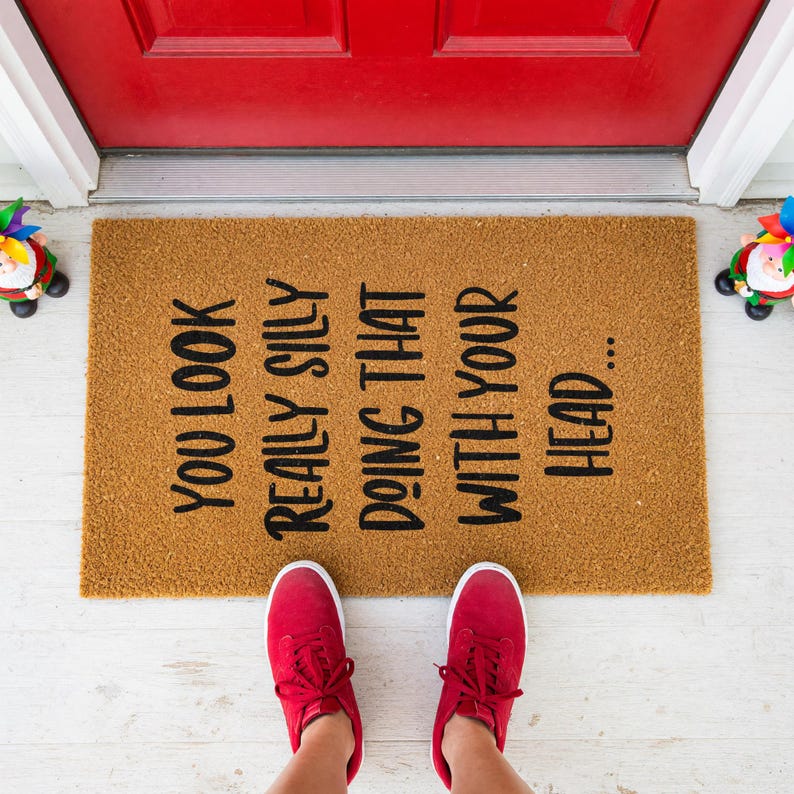 You Look Really Silly Doing That Without Your Head Doormat 1433