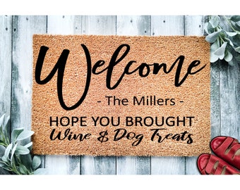 Custom Doormat Hope You Brought Wine & Dog Treats Personalized Door Mat Housewarming Gift | Closing Gift | Welcome Doormat | Front Door 1530