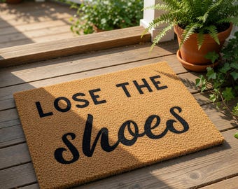 Funny Doormat, Lose The Shoes Welcome Mat, Housewarming Gift, New Home Gift, Front Door Mat, Funny Welcome Closing, Doormats