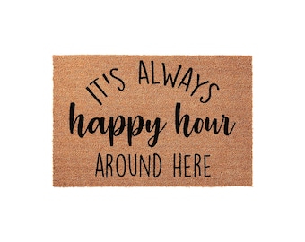 Its Always Happy Hour Around Here Doormat, Funny Welcome Mat, Front Porch