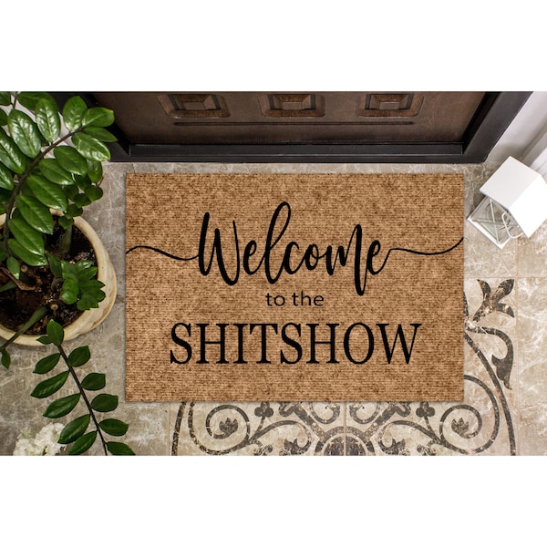 Doormat Welcome to the Shit Show Funny Door mat Welcome Mat Funny Gift New Home Doormat | HouseWarming Gift | Closing Gift Shitshow 1059**