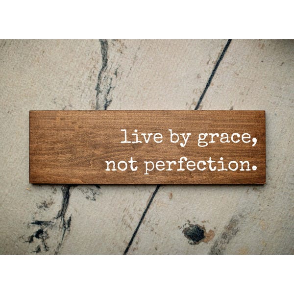Live by Grace Not Perfection Wood Sign, Encouraging Quote for Birthday, Thank You Gift