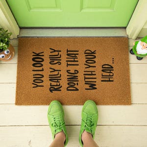 You Look Really Silly Doormat - Housewarming Gift - Welcome Mat image 7
