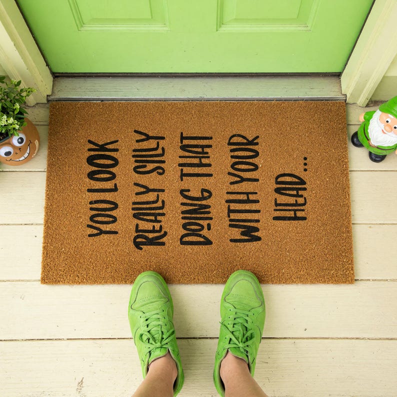 You Look Really Silly Doormat - Housewarming Gift - Welcome Mat image 7