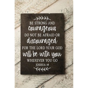 Joshua 1:9 Wood Sign, Be Strong and Courageous Scripture for Birthday Anniversary Gift