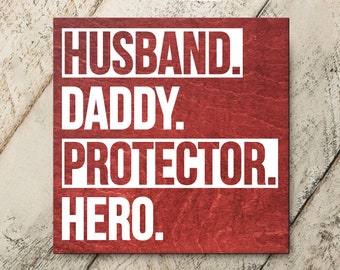 Husband Daddy Protector Hero | Wood Sign Fathers Day Gift | Policeman | Firefighter Dad Sign | Best Gift for Dad | Family Sign Gift Idea