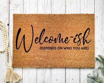 Welcome Ish | Funny Doormat | Welcome Mat | Funny Door Mat | Funny Gift | Home Doormat | Housewarming | Closing Gift