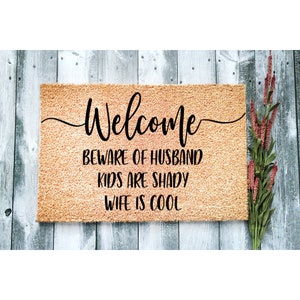 Doormat Beware of Husband Kids are Shady Wife is Cool Welcome Mat Funny Doormat Cute Door Mat Husband Gift Wife Gift for Mom 1093**