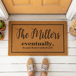 Eventually He Hasnt Asked Doormat - Engagement Gift - Welcome Mat
