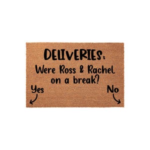 Were Ross And Rachel On A Break Deliveries Doormat, Front Porch
