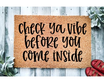 Doormat Check Ya Vibe Before You Come Inside Entrance Door Mat | Funny Gift | Funny Doormat | Closing Gift | Welcome | Front Door 1682**