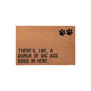 There's Like A Bunch Of Big Ass Dogs In Here, Welcome Mat