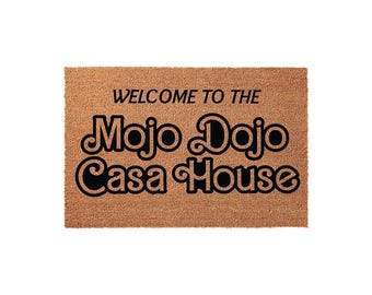 Welcome To The Mojo Dojo Casa House Doormat, Front Porch Home Mat