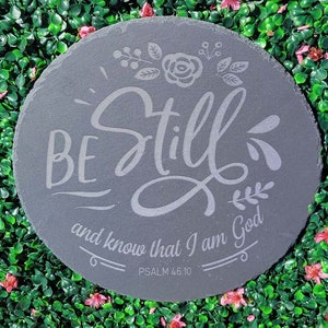 Be Still and Know that I am God Psalm 46 10 Engraved Garden Stone - Slate Garden Markers - Mother&#39;s Day Gift - Christian Gift 7041**