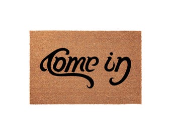 Come In Doormat, Welcome Mat, Coir Door Mat, Funny Doormats, Front Door Housewarming Gift, New Home Gift, Closing Rug, Welcome Doormat