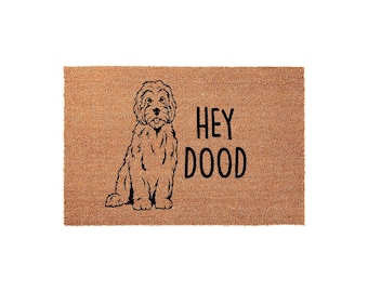 Hey Dood Doormat - Housewarming Gift - Goldendoodle Welcome Mat