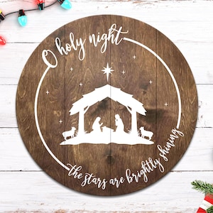 O Holy Night The Stars Are Brightly Shining Christmas Nativity Round Sign | Christmas Door Sign  Holiday Gift | Pallet Sign | Wood Sign