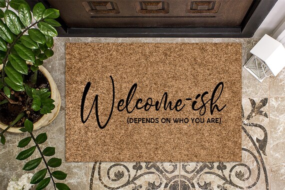 Funny Welcome-Doormat Non-Slip Coir Mats - 17x30 Welcome-Ish Front  Entrance Door Mat Welcome Home Decor Mats