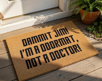 Funny Star Trek Doormat, Dammit I'm A Doormat Not A Doctor, Sci Fi Welcome Mat, Geek Gift Mat, Housewarming Gift, Front Porch